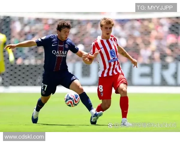 中超精彩对决巴黎圣日耳曼逆转马竞补时绝杀引发全场狂欢